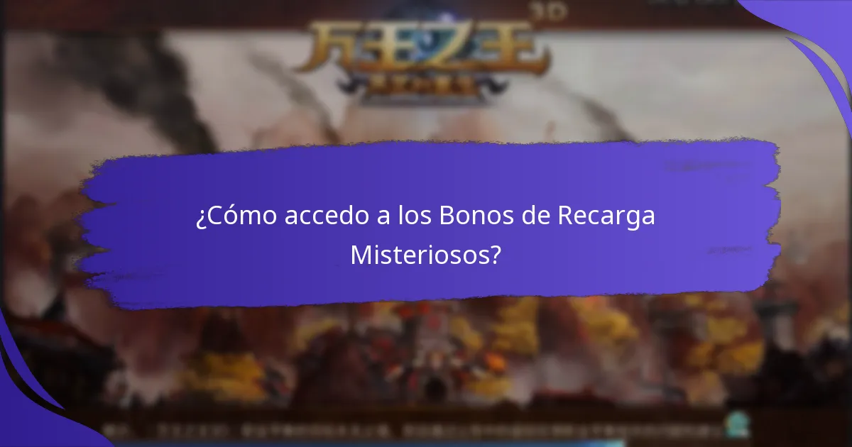 ¿Cómo accedo a los Bonos de Recarga Misteriosos?