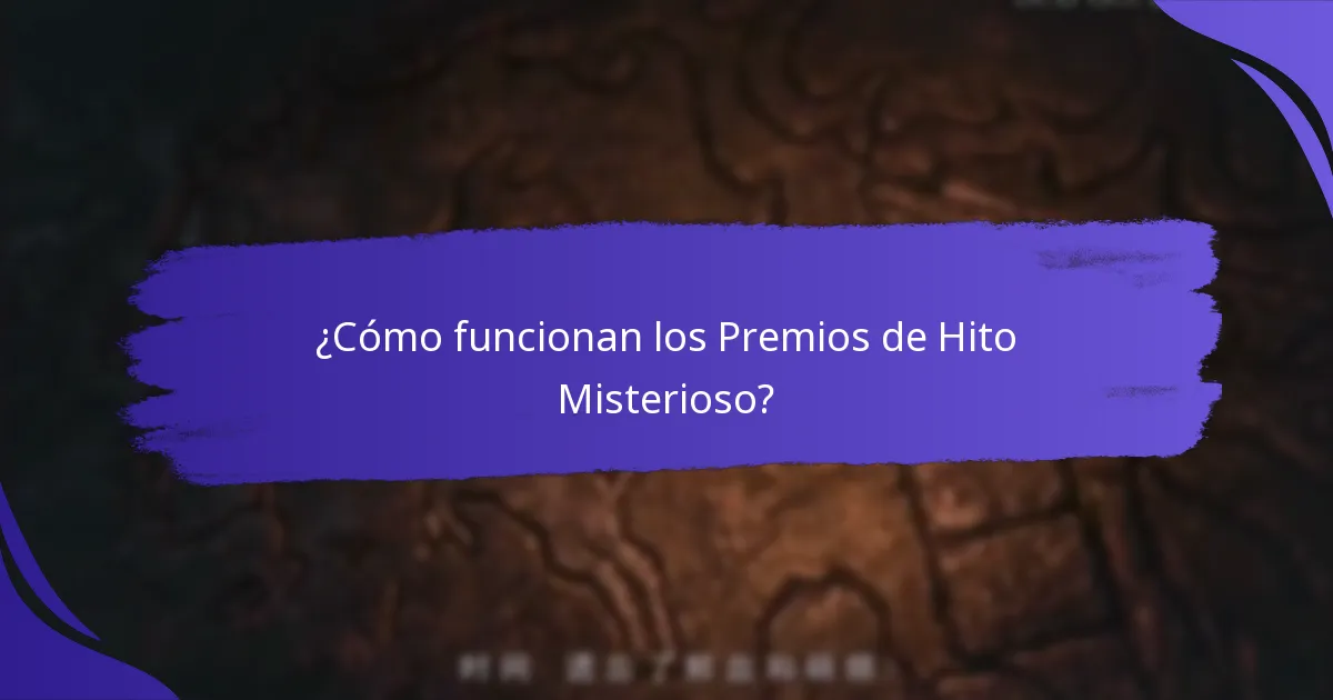 ¿Cómo funcionan los Premios de Hito Misterioso?