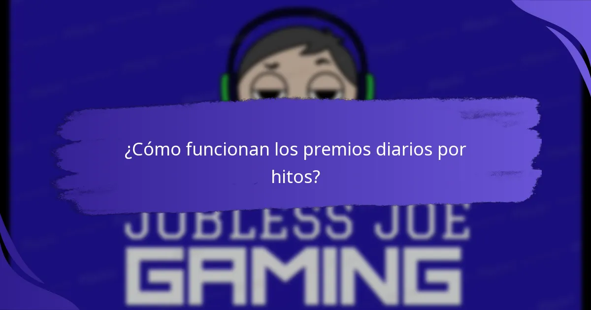 ¿Cómo funcionan los premios diarios por hitos?
