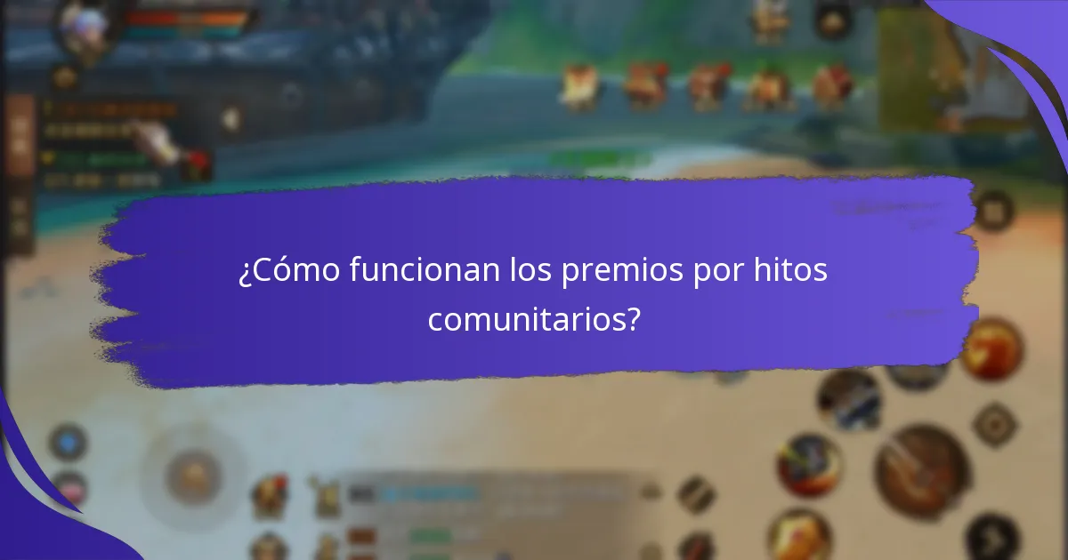 ¿Cómo funcionan los premios por hitos comunitarios?