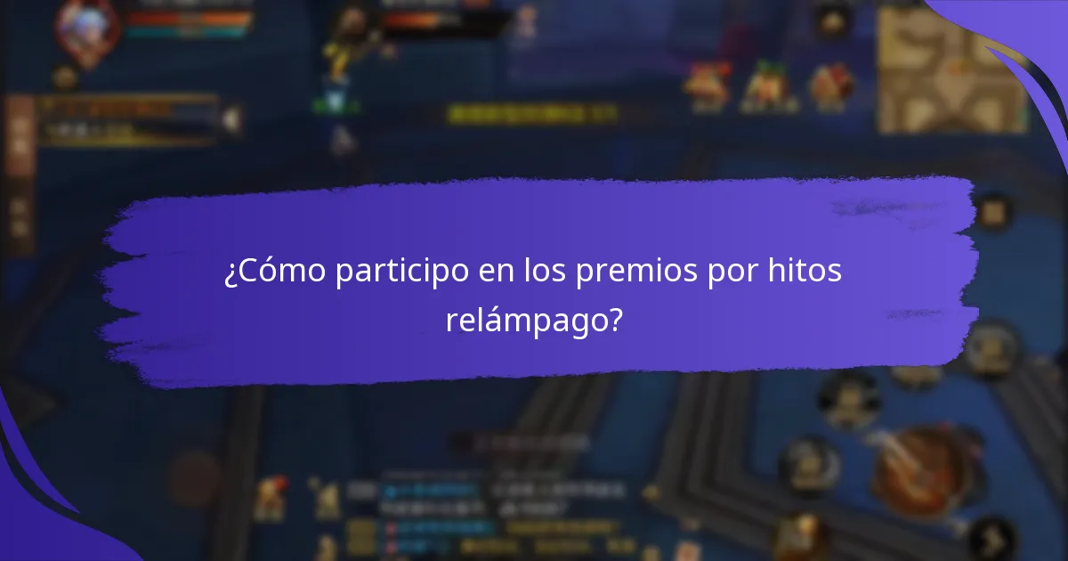 ¿Cómo participo en los premios por hitos relámpago?