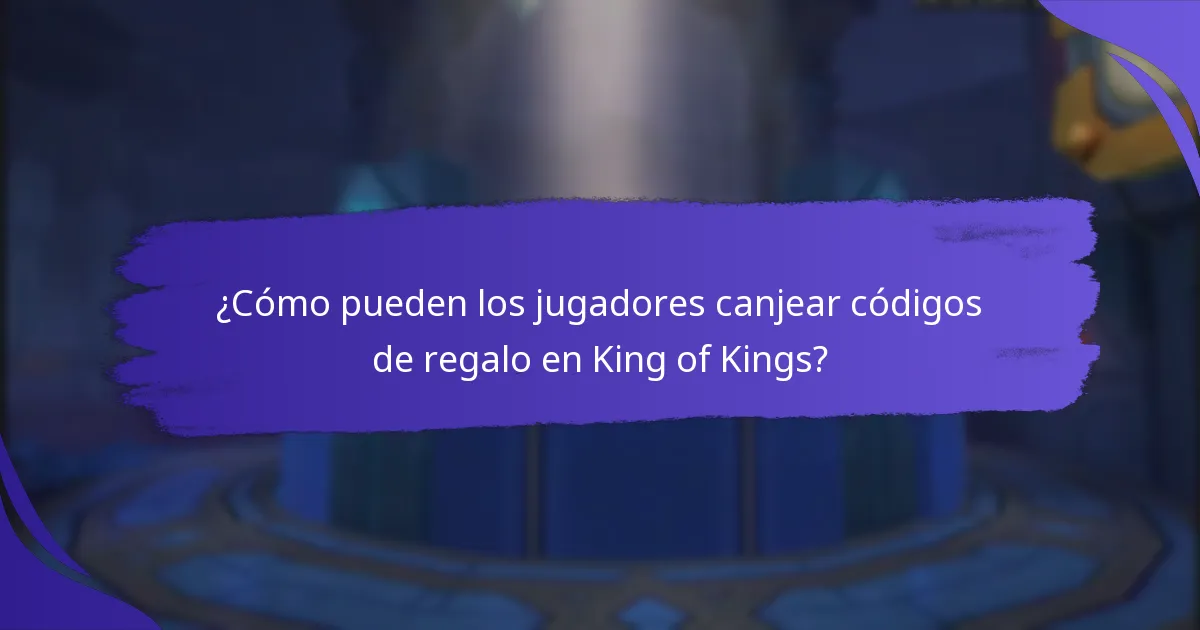 ¿Cómo pueden los jugadores canjear códigos de regalo en King of Kings?