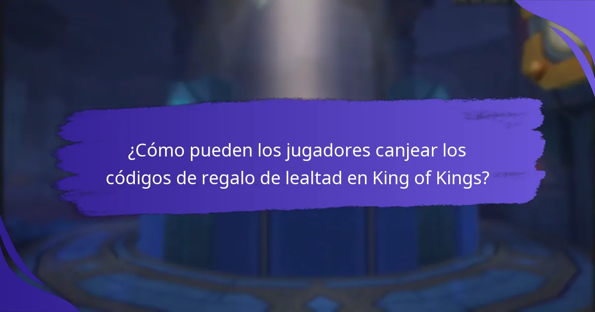 ¿Cómo pueden los jugadores canjear los códigos de regalo de lealtad en King of Kings?