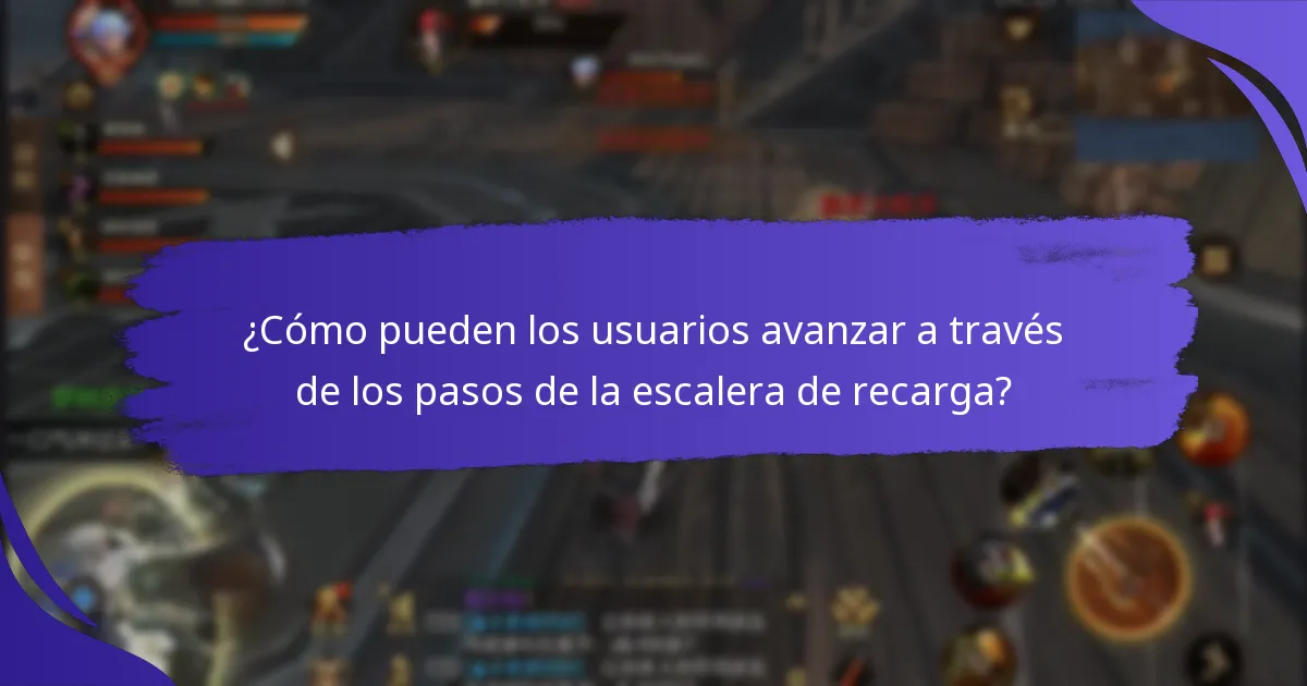 ¿Qué beneficios pueden obtener los usuarios de las escaleras de recarga?