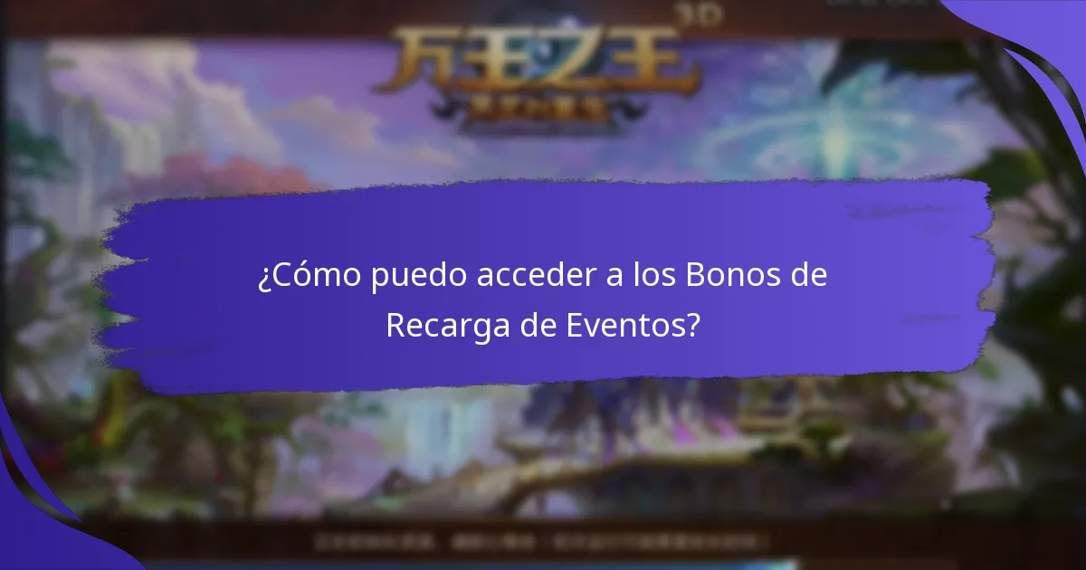 ¿Cómo puedo acceder a los Bonos de Recarga de Eventos?