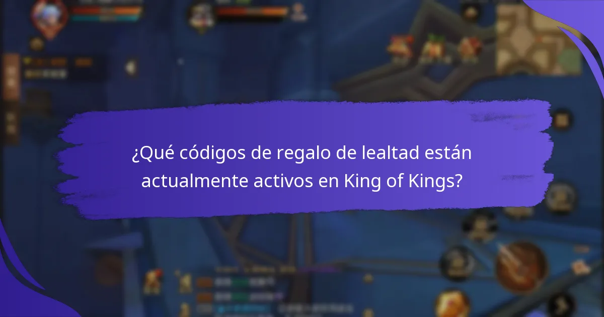 ¿Qué códigos de regalo de lealtad están actualmente activos en King of Kings?